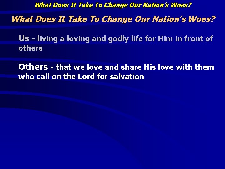 What Does It Take To Change Our Nation’s Woes? Us - living a loving What Does It Take To Change Our Nation’s Woes? Us - living a loving