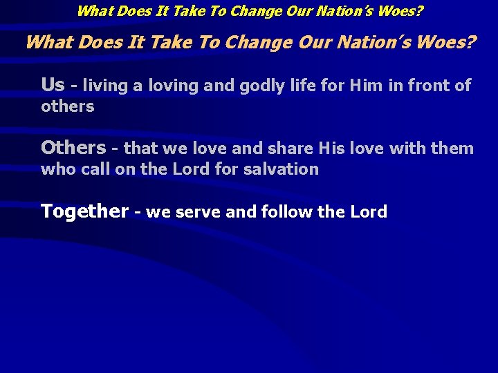 What Does It Take To Change Our Nation’s Woes? Us - living a loving What Does It Take To Change Our Nation’s Woes? Us - living a loving