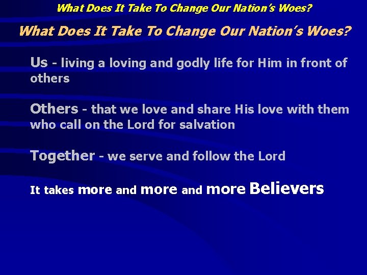 What Does It Take To Change Our Nation’s Woes? Us - living a loving What Does It Take To Change Our Nation’s Woes? Us - living a loving