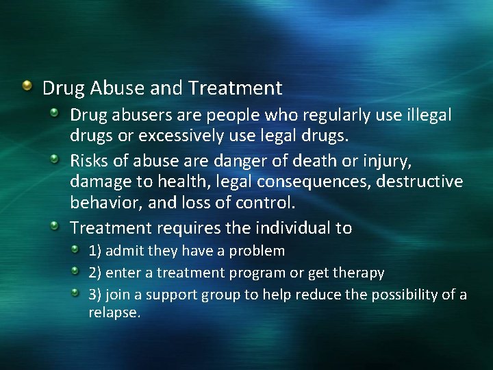 Drug Abuse and Treatment Drug abusers are people who regularly use illegal drugs or