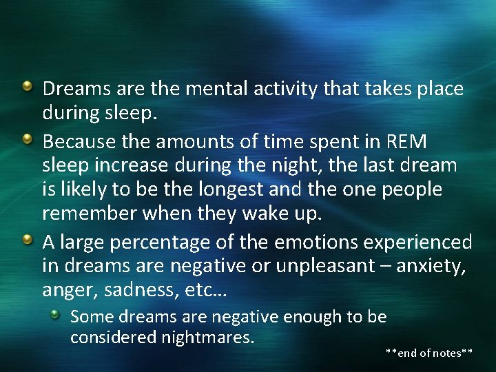 Dreams are the mental activity that takes place during sleep. Because the amounts of