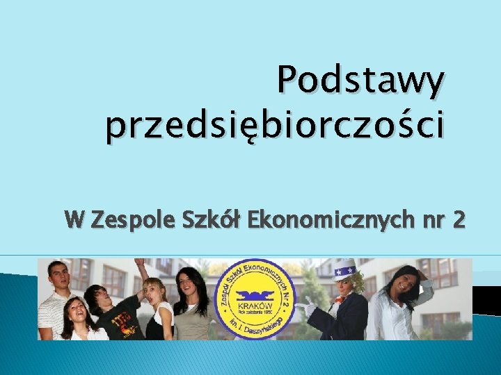 Podstawy przedsiębiorczości W Zespole Szkół Ekonomicznych nr 2 