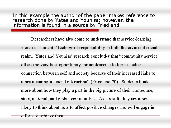 In this example the author of the paper makes reference to research done by