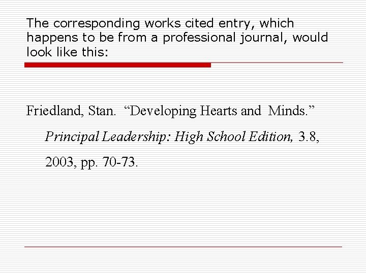 The corresponding works cited entry, which happens to be from a professional journal, would