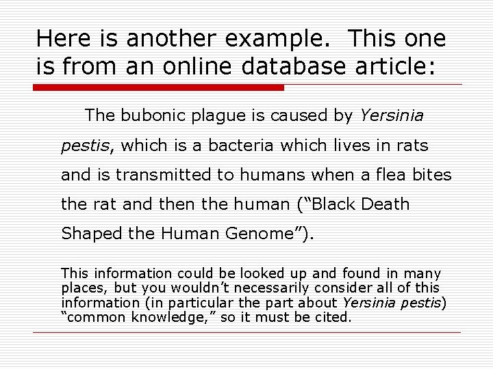 Here is another example. This one is from an online database article: The bubonic