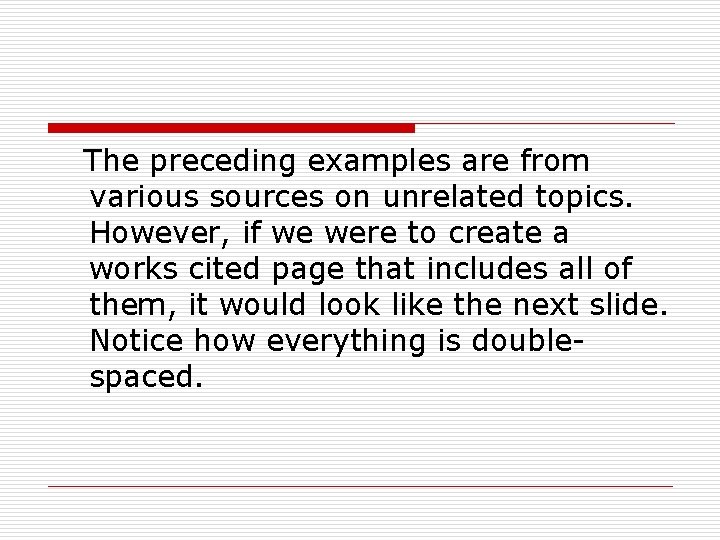  The preceding examples are from various sources on unrelated topics. However, if we