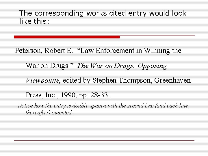 The corresponding works cited entry would look like this: Peterson, Robert E. “Law Enforcement