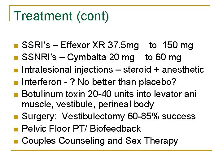 Treatment (cont) n n n n SSRI’s – Effexor XR 37. 5 mg to