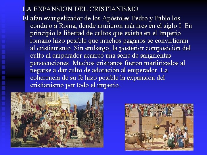 LA EXPANSION DEL CRISTIANISMO El afán evangelizador de los Apóstoles Pedro y Pablo los