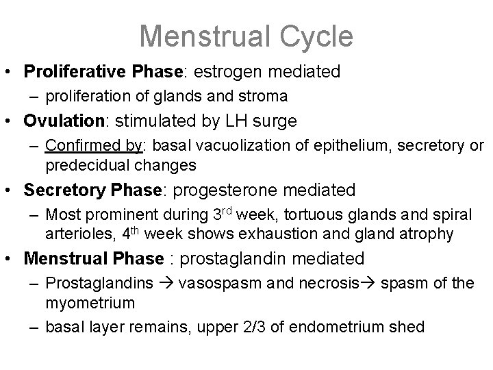 Menstrual Cycle • Proliferative Phase: estrogen mediated – proliferation of glands and stroma •