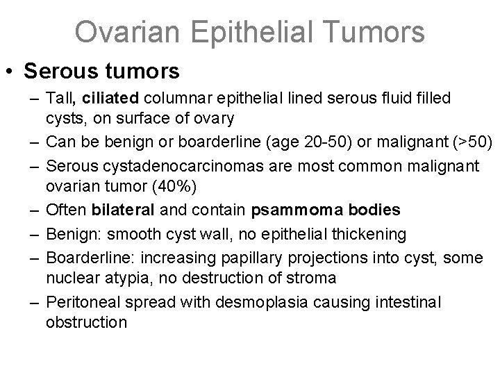 Ovarian Epithelial Tumors • Serous tumors – Tall, ciliated columnar epithelial lined serous fluid