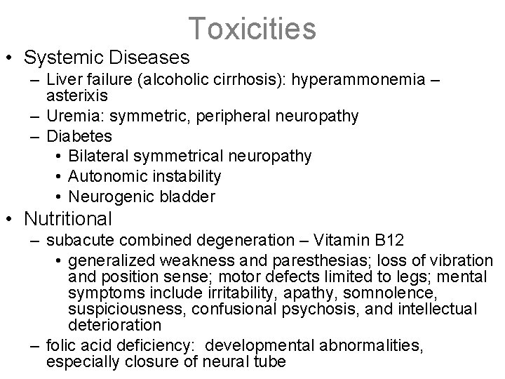 Toxicities • Systemic Diseases – Liver failure (alcoholic cirrhosis): hyperammonemia – asterixis – Uremia: