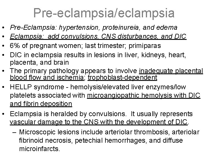Pre-eclampsia/eclampsia • • Pre-Eclampsia: hypertension, proteinureia, and edema Eclampsia: add convulsions, CNS disturbances, and