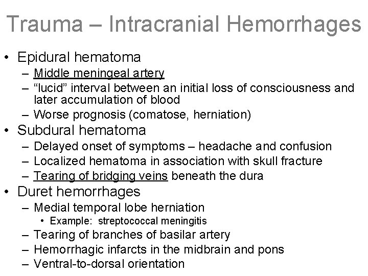 Trauma – Intracranial Hemorrhages • Epidural hematoma – Middle meningeal artery – “lucid” interval