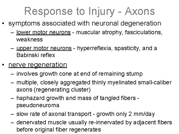 Response to Injury - Axons • symptoms associated with neuronal degeneration – lower motor