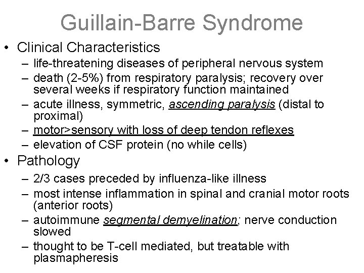 Guillain-Barre Syndrome • Clinical Characteristics – life-threatening diseases of peripheral nervous system – death
