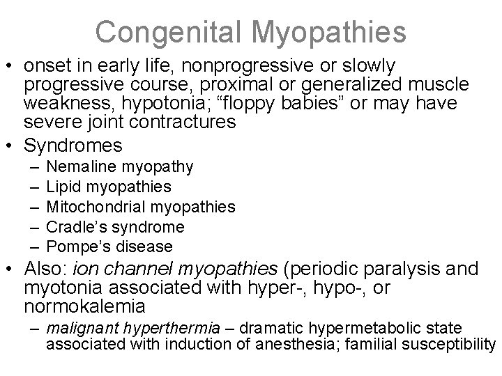 Congenital Myopathies • onset in early life, nonprogressive or slowly progressive course, proximal or
