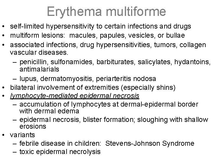 Erythema multiforme • self-limited hypersensitivity to certain infections and drugs • multiform lesions: macules,