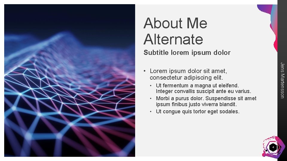 About Me Alternate Subtitle lorem ipsum dolor Jens Martensson • Lorem ipsum dolor sit