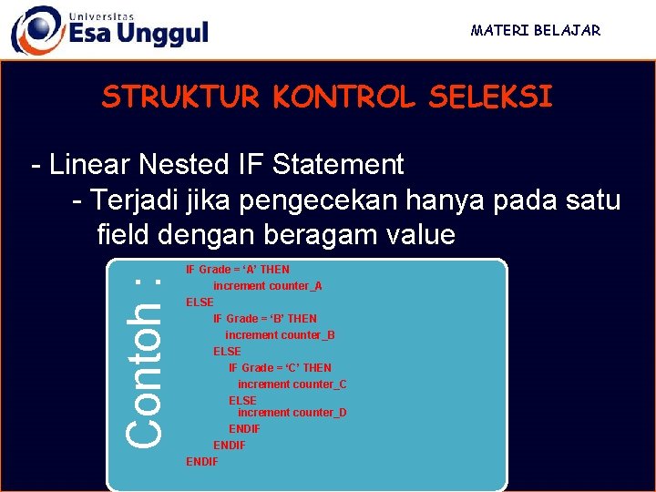 MATERI BELAJAR STRUKTUR KONTROL SELEKSI - Linear Nested IF Statement - Terjadi jika pengecekan MATERI BELAJAR STRUKTUR KONTROL SELEKSI - Linear Nested IF Statement - Terjadi jika pengecekan