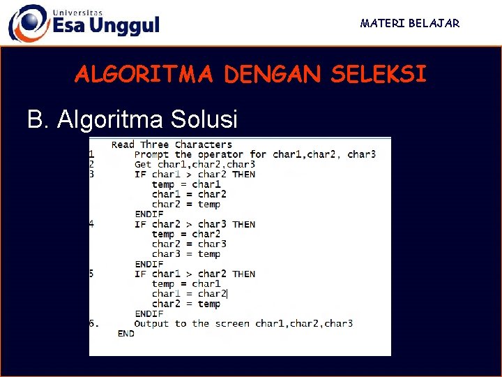 MATERI BELAJAR ALGORITMA DENGAN SELEKSI B. Algoritma Solusi MATERI BELAJAR ALGORITMA DENGAN SELEKSI B. Algoritma Solusi