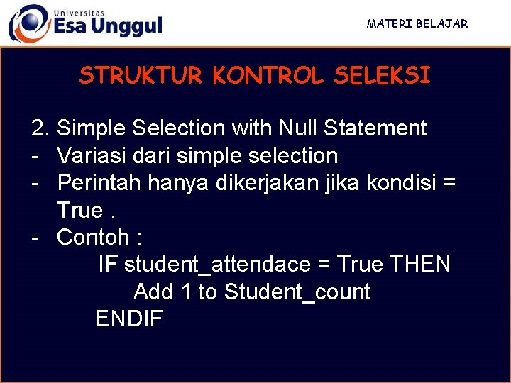 MATERI BELAJAR STRUKTUR KONTROL SELEKSI 2. Simple Selection with Null Statement - Variasi dari MATERI BELAJAR STRUKTUR KONTROL SELEKSI 2. Simple Selection with Null Statement - Variasi dari