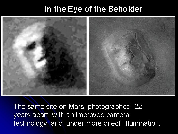 In the Eye of the Beholder The same site on Mars, photographed 22 years