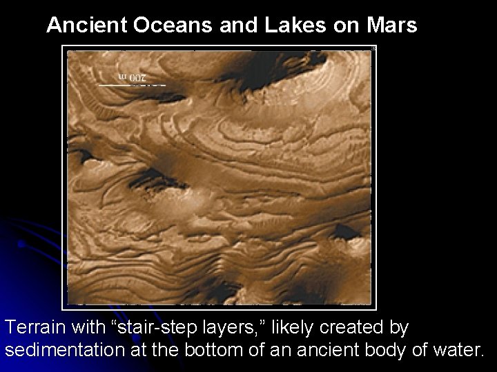 Ancient Oceans and Lakes on Mars Terrain with “stair-step layers, ” likely created by