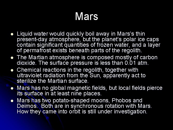 Mars l l l Liquid water would quickly boil away in Mars’s thin present-day