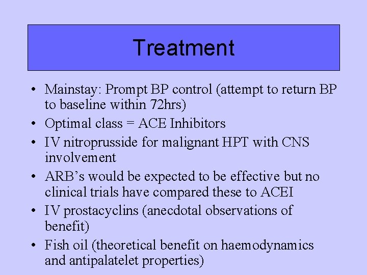 Treatment • Mainstay: Prompt BP control (attempt to return BP to baseline within 72 Treatment • Mainstay: Prompt BP control (attempt to return BP to baseline within 72