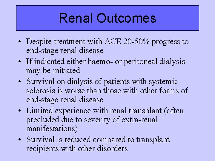 Renal Outcomes • Despite treatment with ACE 20 -50% progress to end-stage renal disease Renal Outcomes • Despite treatment with ACE 20 -50% progress to end-stage renal disease