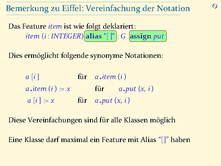 Bemerkung zu Eiffel: Vereinfachung der Notation Das Feature item ist wie folgt deklariert: item