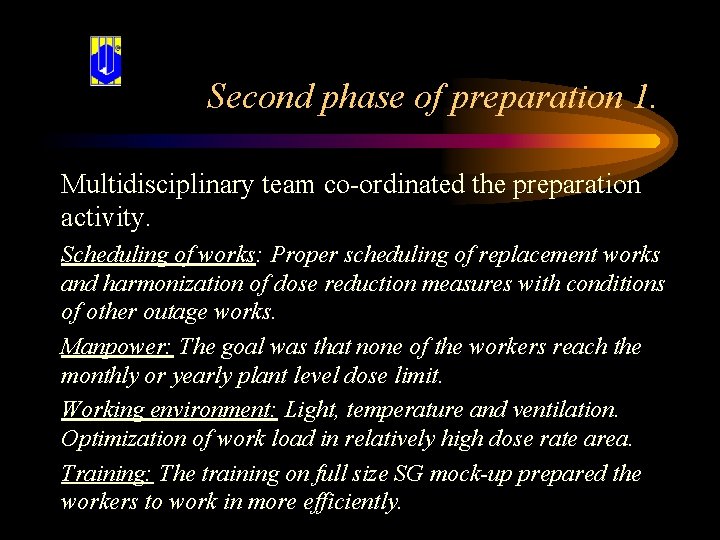 Second phase of preparation 1. Multidisciplinary team co-ordinated the preparation activity. Scheduling of works: