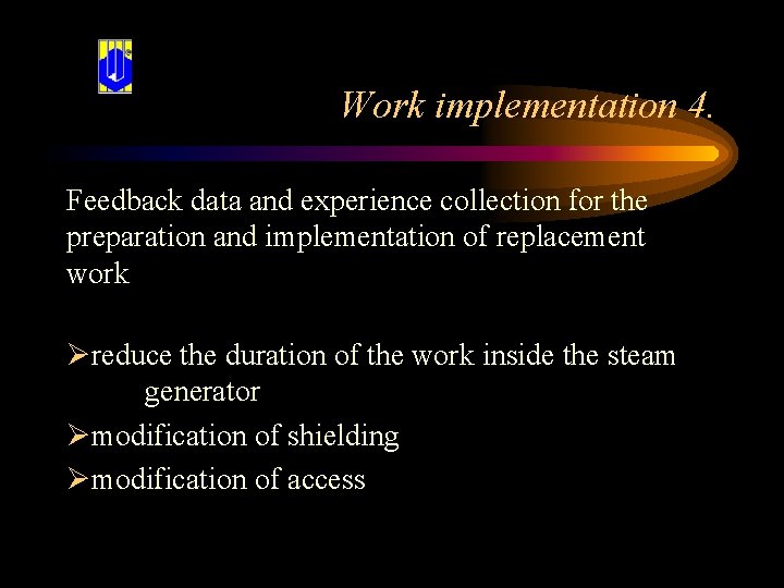 Work implementation 4. Feedback data and experience collection for the preparation and implementation of