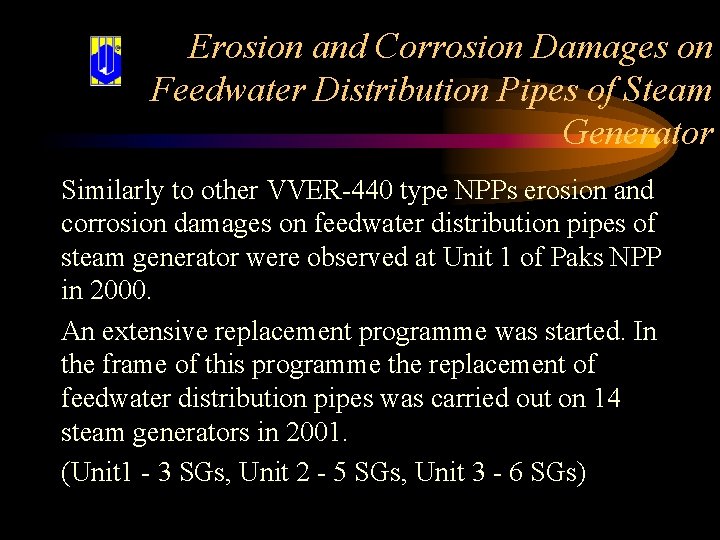 Erosion and Corrosion Damages on Feedwater Distribution Pipes of Steam Generator Similarly to other