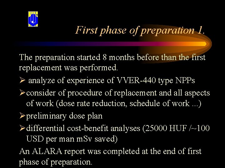 First phase of preparation 1. The preparation started 8 months before than the first