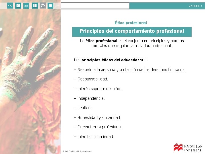 unidad 1 Ética profesional Principios del comportamiento profesional La ética profesional es el conjunto