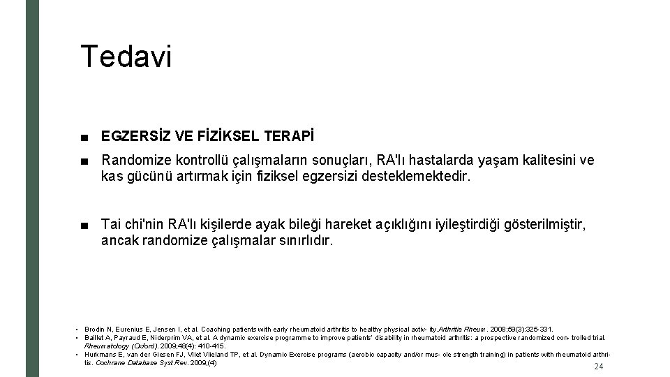 Tedavi ■ EGZERSİZ VE FİZİKSEL TERAPİ ■ Randomize kontrollü çalışmaların sonuçları, RA'lı hastalarda yaşam