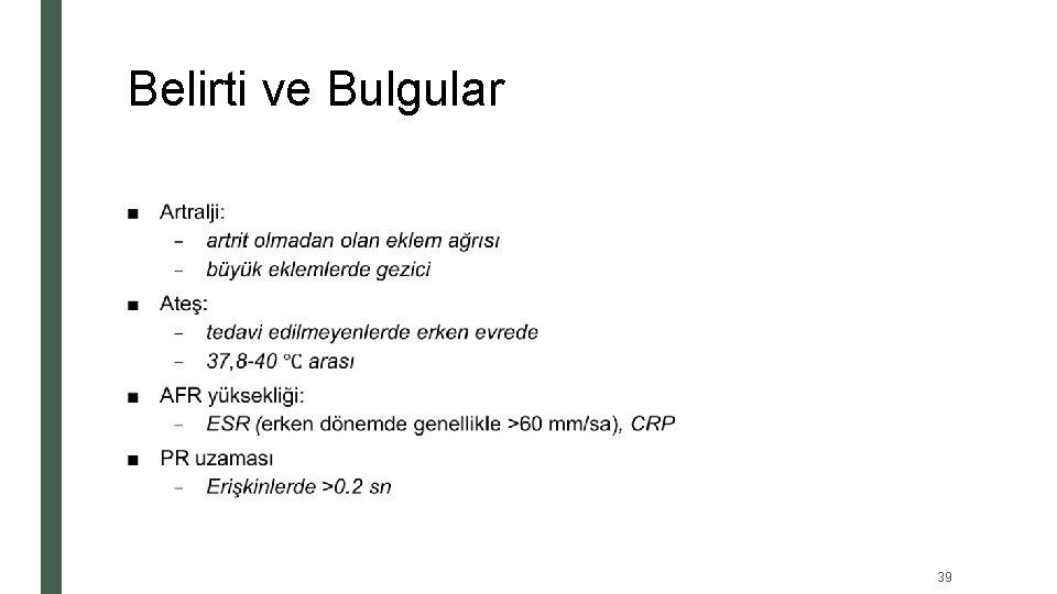 Belirti ve Bulgular ■ 39 