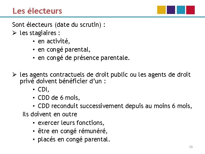 Les électeurs Sont électeurs (date du scrutin) : Ø les stagiaires : • en