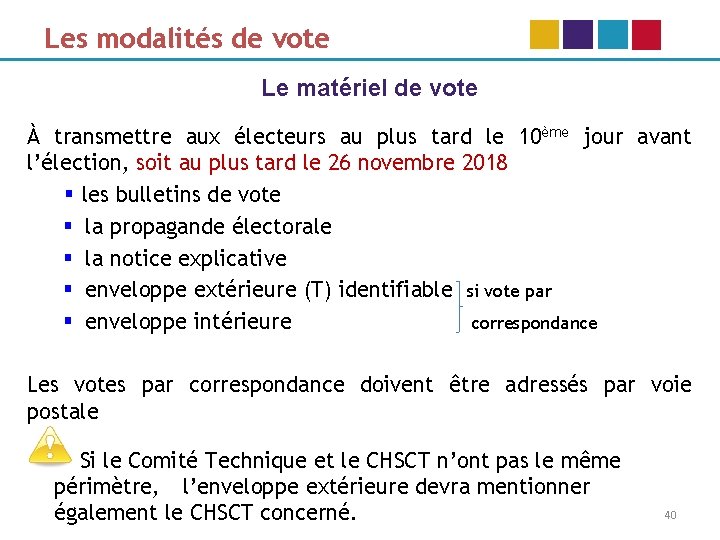 Les modalités de vote Le matériel de vote À transmettre aux électeurs au plus