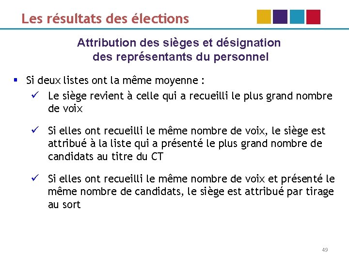 Les résultats des élections Attribution des sièges et désignation des représentants du personnel §