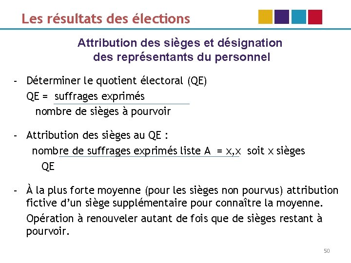 Les résultats des élections Attribution des sièges et désignation des représentants du personnel -