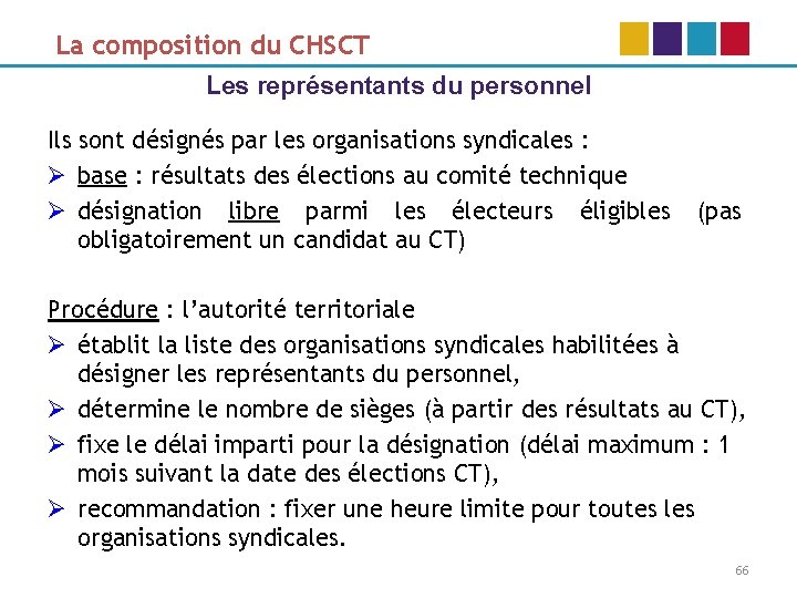 La composition du CHSCT Les représentants du personnel Ils sont désignés par les organisations