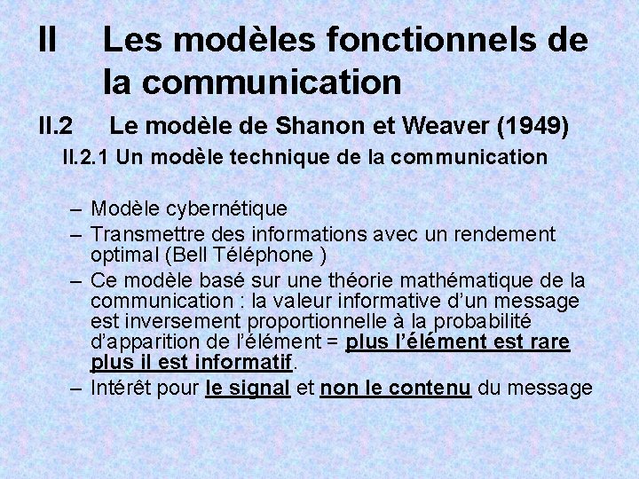 II Les modèles fonctionnels de la communication II. 2 Le modèle de Shanon et