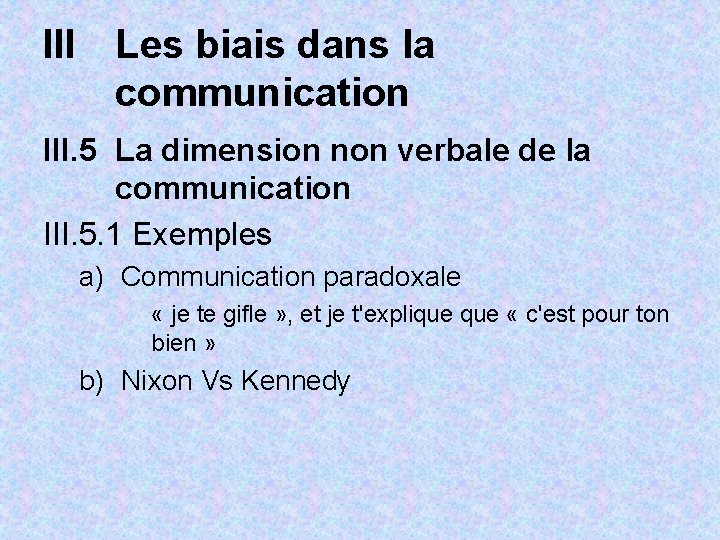 III Les biais dans la communication III. 5 La dimension non verbale de la