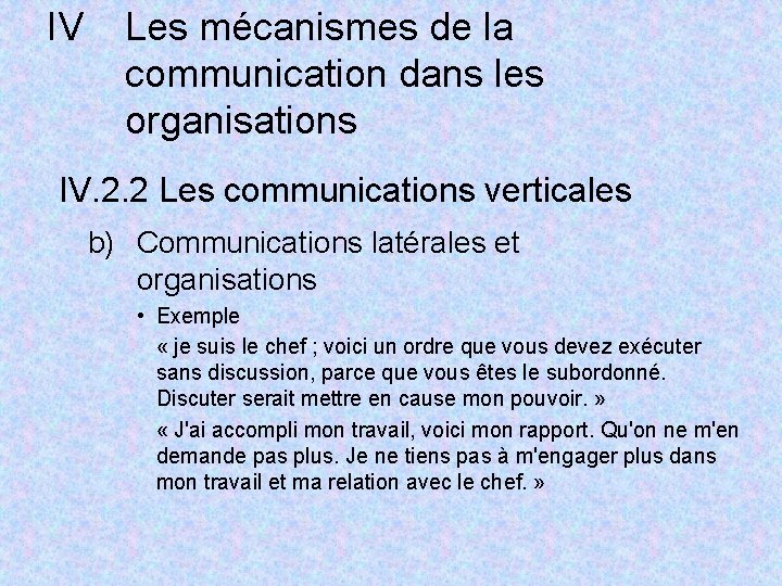 IV Les mécanismes de la communication dans les organisations IV. 2. 2 Les communications