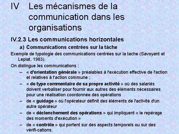 IV Les mécanismes de la communication dans les organisations IV. 2. 3 Les communications