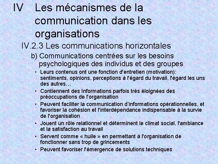 IV Les mécanismes de la communication dans les organisations IV. 2. 3 Les communications