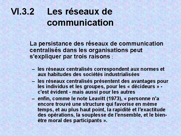 VI. 3. 2 Les réseaux de communication La persistance des réseaux de communication centralisés